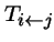 $T_{i\, \!\leftarrow\!\, j}$
