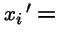 $x_i\,'= $