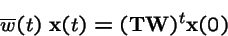 \begin{displaymath}\overline{w}(t) \; {\bf x}(t) = ({\bf T}{\bf W})^t {\bf x}(0)
\end{displaymath}