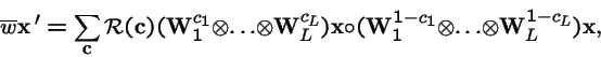 \begin{displaymath}\overline{w}{\bf x}\,' = \sum_{{\bf c}} {\cal R}({\bf c}) ({\...
...}_1^{1-c_1} \otimes \ldots \otimes {\bf W}_L^{1-c_L}) {\bf x},
\end{displaymath}