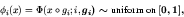 \begin{displaymath}\phi_i (\mbox{\boldmath\(x\)\unboldmath }) = \Phi(\mbox{\bold...
...x{\boldmath\(g\)\unboldmath }_i) \sim \mbox{uniform on } [0,1],\end{displaymath}